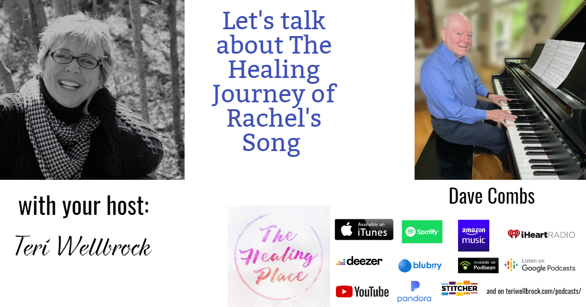 The Healing Place Podcast: Dave Combs – The Healing Journey of Rachel’s Song