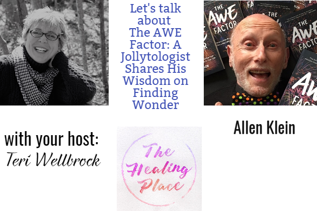 The Healing Place Podcast: Allen Klein – The AWE Factor: A Jollytologist Shares His Wisdom on Finding Wonder