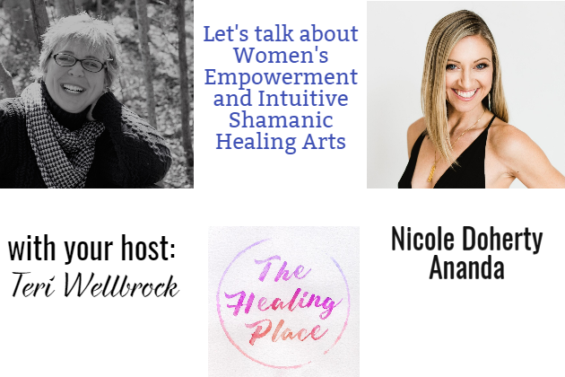 The Healing Place Podcast: Nicole Doherty Ananda – Women’s Empowerment & Intuitive Shamanic Healing Arts